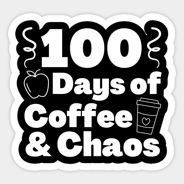 100 days of coffee and chaos 100th day of school Sticker by The WYLD Tribe